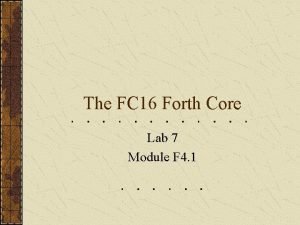 The FC 16 Forth Core Lab 7 Module