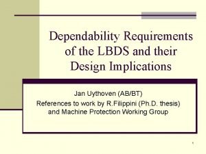 Dependability Requirements of the LBDS and their Design