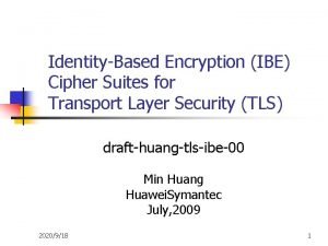 IdentityBased Encryption IBE Cipher Suites for Transport Layer