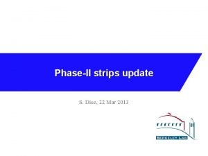 PhaseII strips update S Dez 22 Mar 2013