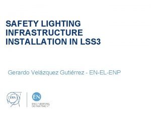 SAFETY LIGHTING INFRASTRUCTURE INSTALLATION IN LSS 3 Gerardo