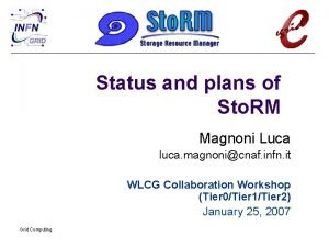 Status and plans of Sto RM Magnoni Luca