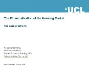 The Financialisation of the Housing Market The case