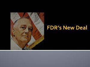 FDRs New Deal Essential Questions How did FDRs