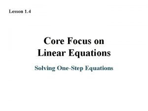 Lesson 1 4 Core Focus on Linear Equations