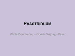 Witte donderdag goede vrijdag pasen