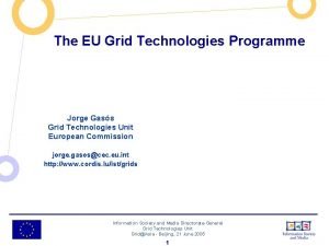 The EU Grid Technologies Programme Jorge Gass Grid