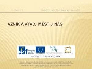 10 listopadu 2012 VY32INOVACE090110VznikavyvojmestunasDUM VZNIK A VVOJ MST