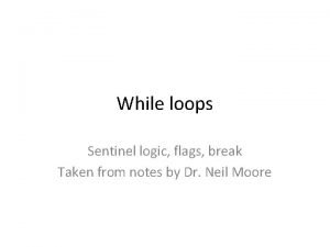 While loops Sentinel logic flags break Taken from