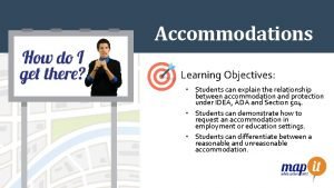 Accommodations Learning Objectives Students can explain the relationship