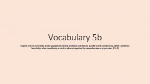 Vocabulary 5 b Acquire and use accurately gradeappropriate