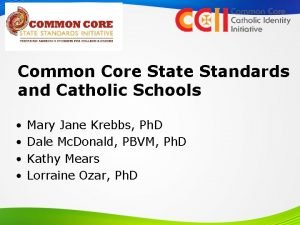 Common Core State Standards and Catholic Schools Mary