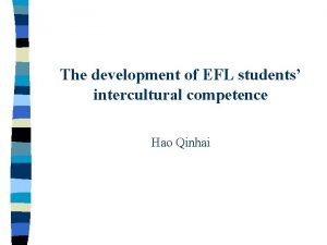 The development of EFL students intercultural competence Hao