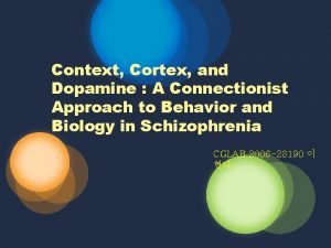 Context Cortex and Dopamine A Connectionist Approach to