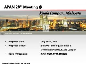 APAN 28 th Meeting Kuala Lumpur Malaysia Proposed