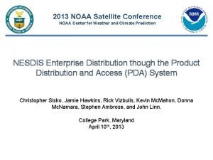 2013 NOAA Satellite Conference NOAA Center for Weather