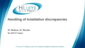 Handling of installation discrepancies M Modena M Mendes