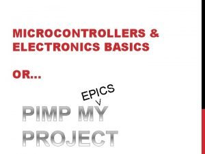 MICROCONTROLLERS ELECTRONICS BASICS OR S C I EP