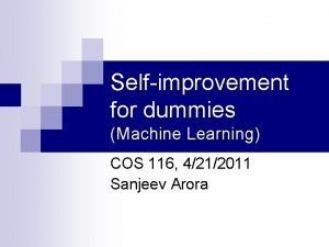 Selfimprovement for dummies Machine Learning COS 116 4212011