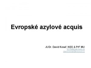 Evropsk azylov acquis JUDr David Kosa NSS Pr