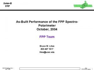 SolarB FPP AsBuilt Performance of the FPP Spectro