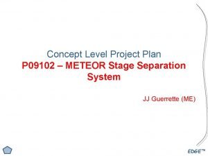 Concept Level Project Plan P 09102 METEOR Stage