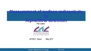 Measurement of surface radioactivity by AlphaBeta detection Pia