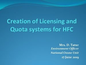 Creation of Licensing and Quota systems for HFC