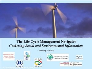 The Life Cycle Management Navigator Gathering Social and