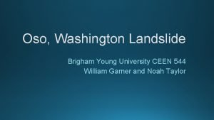 Oso Washington Landslide Brigham Young University CEEN 544