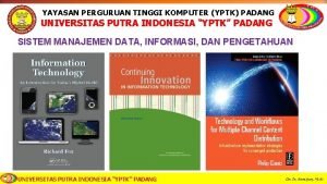 YAYASAN PERGURUAN TINGGI KOMPUTER YPTK PADANG UNIVERSITAS PUTRA