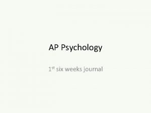 AP Psychology 1 st six weeks journal Lessons