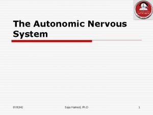 The Autonomic Nervous System 010242 Saja Hamed Ph