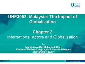 UHE 3062 Malaysia The Impact of Globalization Chapter