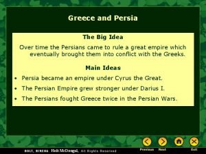 Greece and Persia The Big Idea Over time