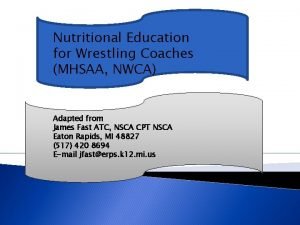 Nutritional Education for Wrestling Coaches MHSAA NWCA Adapted