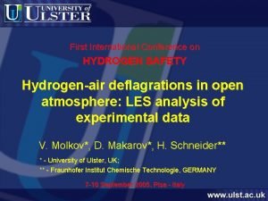 First International Conference on HYDROGEN SAFETY Hydrogenair deflagrations