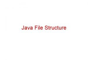 Java file structure Java file structure