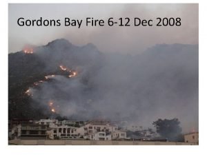 Gordons Bay Fire 6 12 Dec 2008 What