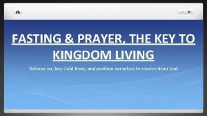 FASTING PRAYER THE KEY TO KINGDOM LIVING Refocus