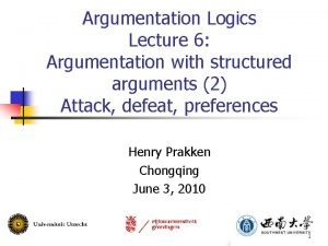 Argumentation Logics Lecture 6 Argumentation with structured arguments