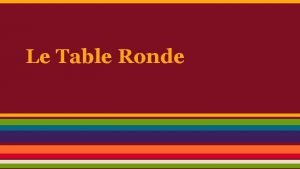 Le Table Ronde The Round Table created by