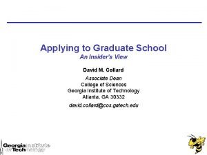 Applying to Graduate School An Insiders View David