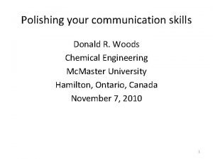 Polishing your communication skills Donald R Woods Chemical