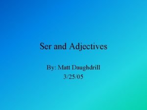 Ser with adjectives