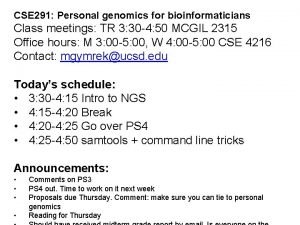 CSE 291 Personal genomics for bioinformaticians Class meetings