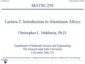 C Muhlstein 2007 MATSE 259 Spring 2007 C C Muhlstein 2007 MATSE 259 Spring 2007 C