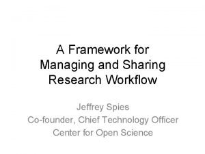 A Framework for Managing and Sharing Research Workflow