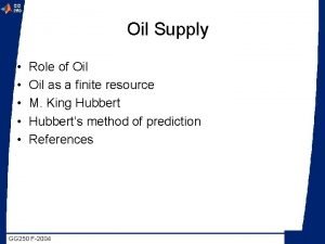 Oil Supply Role of Oil as a finite