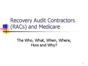 Recovery Audit Contractors RACs and Medicare The Who